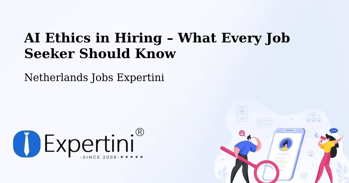 AI Ethics in Recruitment & Hiring – Balk - Balk, Netherlands Jobs Expertini